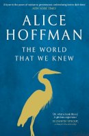 Alice Hoffman - The World That We Knew - 9781471185854 - 9781471185854
