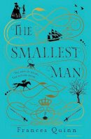 Frances Quinn - The Smallest Man: the most uplifting book of the year - 9781471193439 - 9781471193439