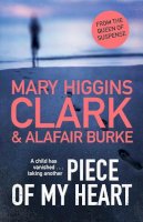 Mary Higgins Clark - Piece of My Heart: The thrilling new novel from the Queens of Suspense - 9781471197307 - 9781471197307