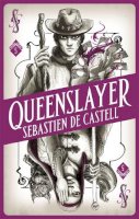 Sebastien de Castell - Spellslinger 5: Queenslayer - 9781471405464 - 9781471405464