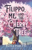 Paola Peretti - Filippo, Me and the Cherry Tree - 9781471411052 - 9781471411052