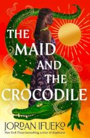 Jordan Ifueko - The Maid and the Crocodile - 9781471413698 - 9781471413698