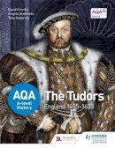 David Ferriby - AQA A-Level History: The Tudors: England 1485-1603 - 9781471837586 - V9781471837586