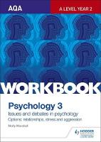 Molly Marshall - AQA Psychology for A Level Workbook 3: Issues and Options: Relationships, Stress and Aggression - 9781471845192 - V9781471845192