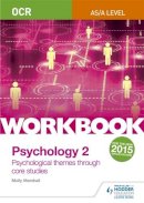 Molly Marshall - OCR Psychology for A Level Workbook 2: Component 2: Core Studies and Approaches - 9781471845215 - V9781471845215