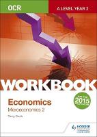Terry Cook - OCR A-Level Economics Workbook: Microeconomics 2 - 9781471847400 - V9781471847400