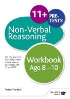 Peter Francis - Non-Verbal Reasoning Workbook Age 8-10: For 11+, pre-test and independent school exams including CEM, GL and ISEB - 9781471849343 - V9781471849343