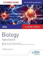 Pauline Lowrie - AQA AS/A-level Year 2 Biology Student Guide: Topics 5 and 6 - 9781471856693 - V9781471856693
