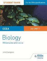 John Campton - CCEA AS Unit 1 Biology Student Guide: Molecules and Cells - 9781471863004 - V9781471863004