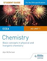 Alyn G. Mcfarland - CCEA AS Unit 1 Chemistry Student Guide: Basic concepts in Physical and Inorganic Chemistry - 9781471863981 - V9781471863981