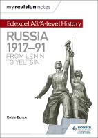 Robin Bunce - My Revision Notes: Edexcel AS/A-Level History: Russia 1917-91: From Lenin to Yeltsin - 9781471876370 - V9781471876370