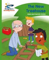 Roy Hattersley - Reading Planet - The New Treehouse - Green: Comet Street Kids - 9781471878084 - V9781471878084