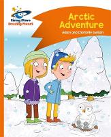 Helen Chapman - Reading Planet - Arctic Adventure - Orange: Comet Street Kids - 9781471878794 - V9781471878794