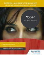 Jose Antonio Garcia Sanchez - Modern Languages Study Guides: Volver: Film Study Guide for AS/A-level Spanish - 9781471891786 - V9781471891786