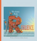 Matthew Johnstone - The Little Book of Resilience: How to Bounce Back from Adversity and Lead a Fulfilling Life - 9781472105653 - V9781472105653