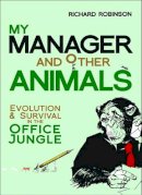 Dr Richard Robinson - My Manager and Other Animals - 9781472106674 - V9781472106674