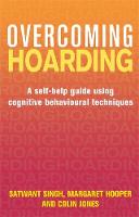 Colin Jones - Overcoming Hoarding: A Self-Help Guide Using Cognitive Behavioural Techniques - 9781472120052 - V9781472120052