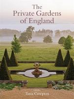 Tania Compton - The Private Gardens of England - 9781472121011 - V9781472121011