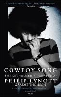 Graeme Thomson - Cowboy Song: The Authorised Biography of Philip Lynott - 9781472121073 - V9781472121073