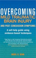 Nigel King - Overcoming Mild Traumatic Brain Injury and Post-Concussion Symptoms: A self-help guide using evidence-based techniques - 9781472136091 - V9781472136091