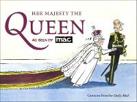 Mark Bryant - Her Majesty the Queen, as Seen by MAC - 9781472139641 - V9781472139641