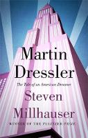 Steven Millhauser - Martin Dressler: The Tale of an American Dreamer - 9781472151094 - V9781472151094