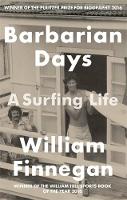 William Finnegan - Barbarian Days: A Surfing Life - 9781472151414 - V9781472151414