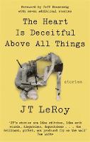 J. T. Leroy - The Heart is Deceitful Above All Things - 9781472152565 - V9781472152565