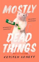 Kristen Arnett - Mostly Dead Things - 9781472155450 - 9781472155450