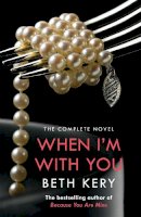 Beth Kery - When I´m With You Complete Novel (Because You Are Mine Series #2) - 9781472204189 - V9781472204189
