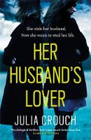 Julia Crouch - Her Husband´s Lover: A gripping psychological thriller with the most unforgettable twist yet - 9781472206701 - V9781472206701