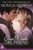 Monica Murphy - One Week Girlfriend: One Week Girlfriend Book 1 - 9781472214362 - V9781472214362