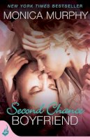 Monica Murphy - Second Chance Boyfriend: One Week Girlfriend Book 2 - 9781472214447 - V9781472214447