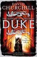 David Churchill - Duke (Leopards of Normandy 2): An action-packed historical epic of battle, death and dynasty - 9781472219268 - V9781472219268