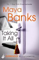 Maya Banks - Taking It All: Surrender Trilogy Book 3 - 9781472221148 - V9781472221148