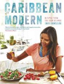 Shivi Ramoutar - Caribbean Modern: Recipes from the Rum Islands - 9781472223265 - V9781472223265