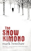 Mark Henshaw - The Snow Kimono - 9781472225702 - V9781472225702