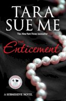 Tara Sue Me - The Enticement: Submissive 4 - 9781472226518 - V9781472226518