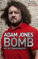 Adam Jones - Bomb: My Autobiography - 9781472231079 - V9781472231079