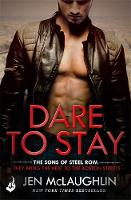 Jen Mclaughlin - Dare To Stay: The Sons of Steel Row 2: The stakes are dangerously high...and the passion is seriously intense - 9781472234858 - V9781472234858