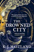 K. J. Maitland - The Drowned City: Longlisted for the CWA Historical Dagger Award 2022 - 9781472235985 - 9781472235985