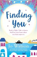 Jo Watson - Finding You: A hilarious, romantic read that will have you laughing out loud - 9781472237989 - V9781472237989