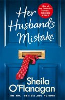 Sheila O´flanagan - Her Husband´s Mistake: Should she forgive him? The No. 1 Bestseller - 9781472254757 - 9781472254757