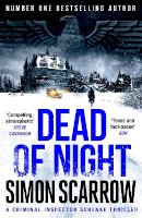 Simon Scarrow - Dead of Night: The chilling new World War 2 Berlin thriller from the bestselling author - 9781472258601 - 9781472258601