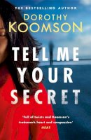 Dorothy Koomson - Tell Me Your Secret: the gripping page-turner from the bestselling ´Queen of the Big Reveal´ - 9781472260390 - 9781472260390