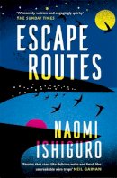 Naomi Ishiguro - Escape Routes: ‘Winsomely written and engagingly quirky´ The Sunday Times - 9781472264862 - 9781472264862