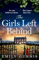 Emily Gunnis - The Girls Left Behind: The thrilling, heartbreaking novel of dark secrets with a breathtaking twist NEW for 2023 - 9781472272096 - 9781472272096