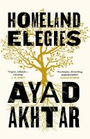 Ayad Akhtar - Homeland Elegies: A Barack Obama Favourite Book - 9781472276872 - 9781472276872