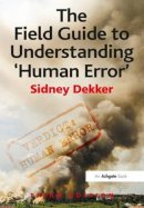 Sidney Dekker - The Field Guide to Understanding ´Human Error´ - 9781472439055 - V9781472439055