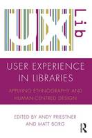 Andy Priestner (Ed.) - User Experience in Libraries: Applying Ethnography and Human-Centred Design - 9781472484727 - V9781472484727